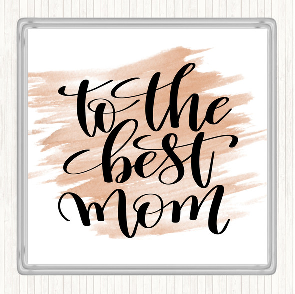 Watercolour To The Best Mom Quote Drinks Mat Coaster