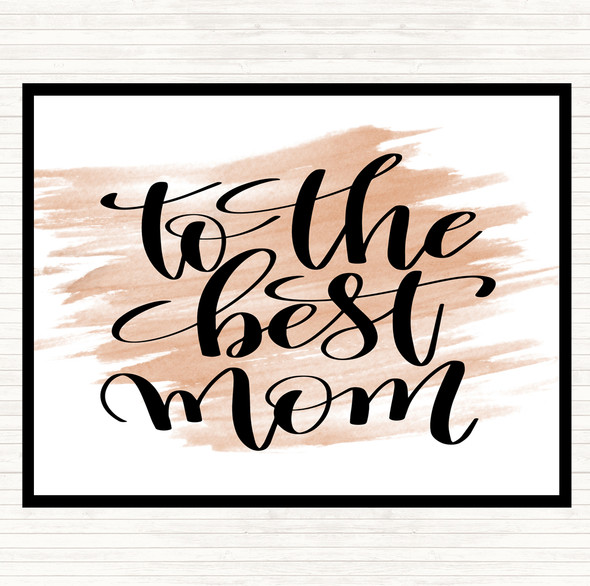 Watercolour To The Best Mom Quote Dinner Table Placemat