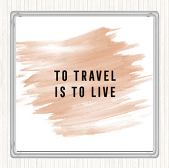 Watercolour To Travel Is To Live Quote Drinks Mat Coaster