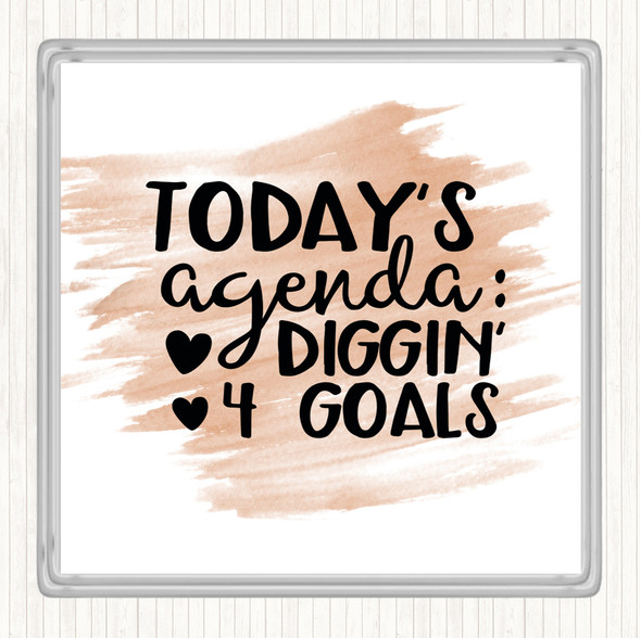 Watercolour Todays Agenda Diggin 4 Goal Quote Drinks Mat Coaster