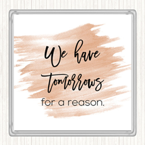 Watercolour Tomorrows For A Reason Quote Drinks Mat Coaster