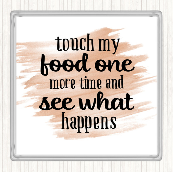 Watercolour Touch My Food One More Time Quote Drinks Mat Coaster