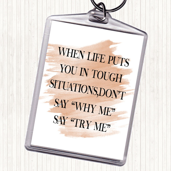 Watercolour Tough Situations Quote Bag Tag Keychain Keyring