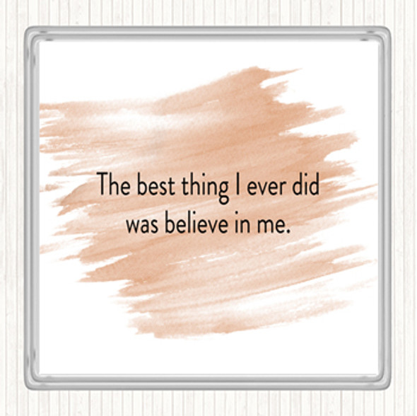 Watercolour Best Thing I Did Was Believe In Me Quote Drinks Mat Coaster