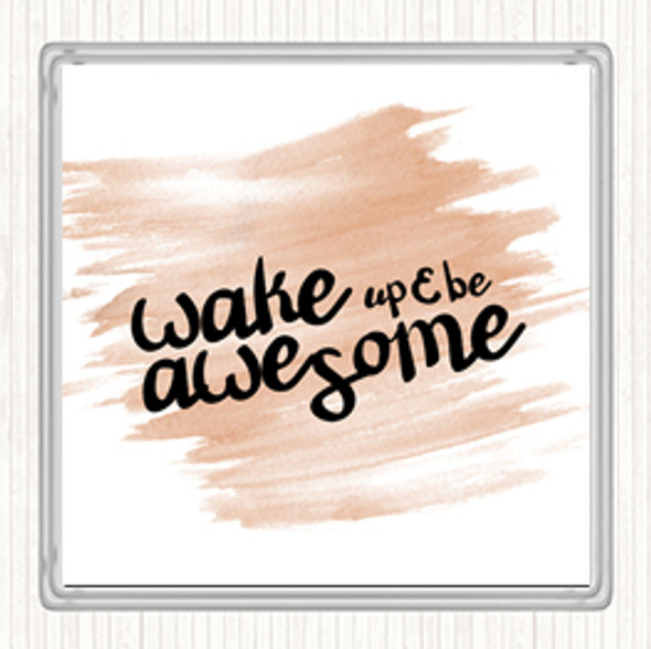 Watercolour Wake Up Be Awesome Quote Drinks Mat Coaster