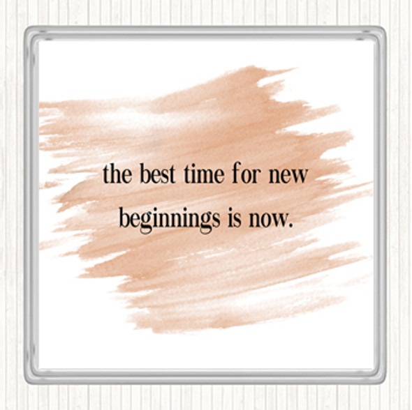 Watercolour Best Time For New Beginnings Quote Drinks Mat Coaster