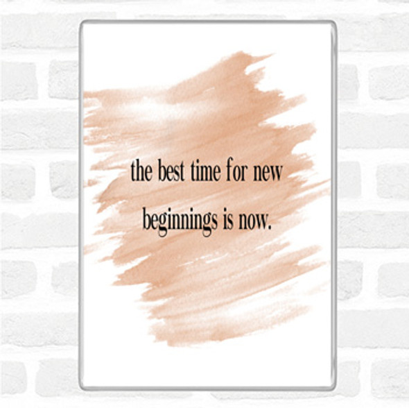 Watercolour Best Time For New Beginnings Quote Jumbo Fridge Magnet