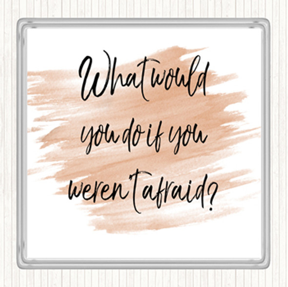 Watercolour Weren't Afraid Quote Drinks Mat Coaster