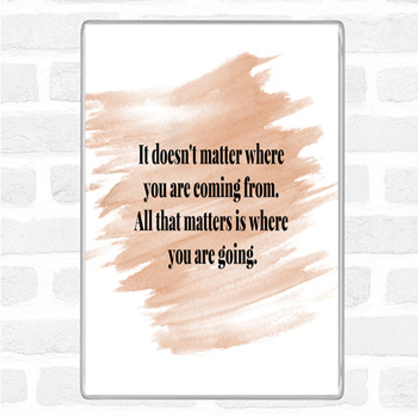 Watercolour What Matters Is Where Your Going Quote Jumbo Fridge Magnet