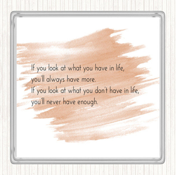 Watercolour What You Have In Life Quote Drinks Mat Coaster