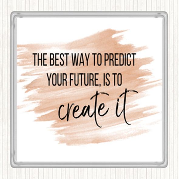 Watercolour Best Way To Predict Your Future Quote Drinks Mat Coaster