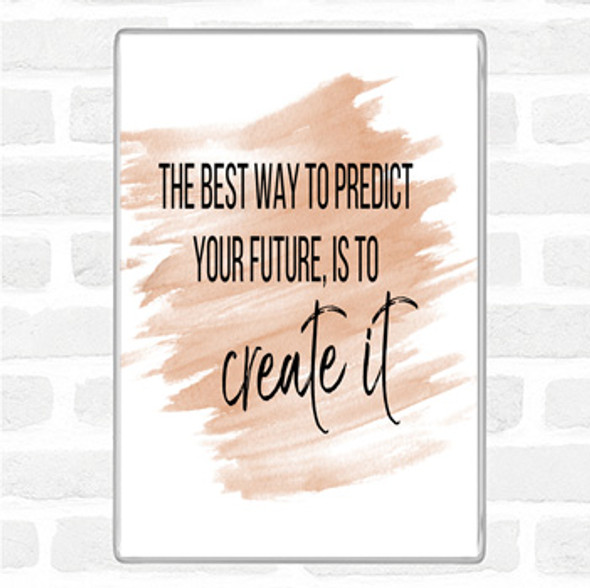 Watercolour Best Way To Predict Your Future Quote Jumbo Fridge Magnet