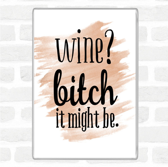 Watercolour Wine It Might Be Quote Jumbo Fridge Magnet