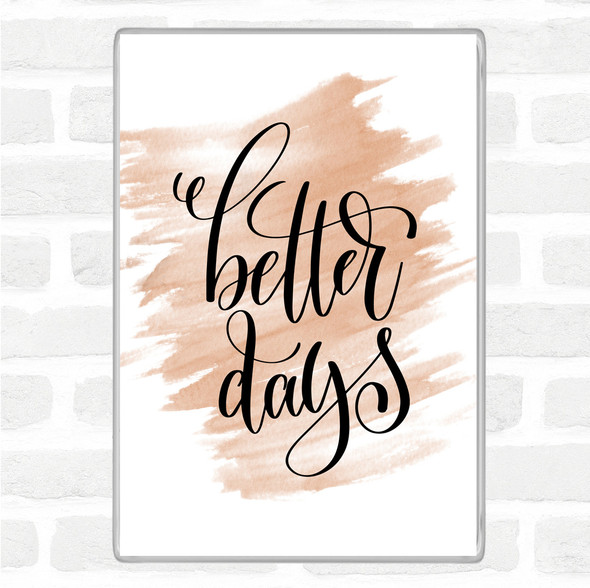 Watercolour Better Day Quote Jumbo Fridge Magnet