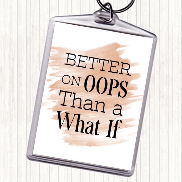 Watercolour Better On Oops Quote Bag Tag Keychain Keyring