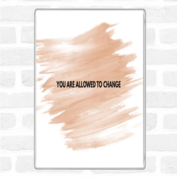 Watercolour You Are Allowed To Change Quote Jumbo Fridge Magnet