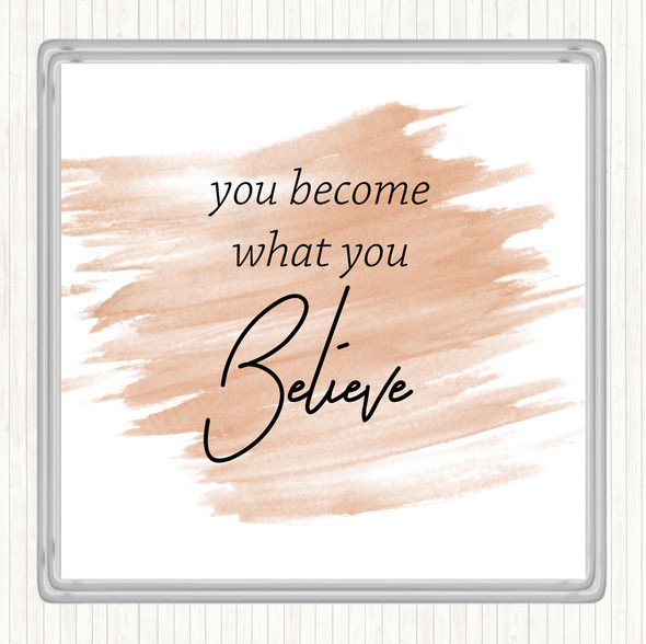 Watercolour You Become What You Believe Quote Drinks Mat Coaster