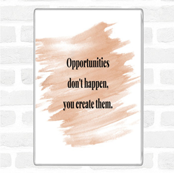 Watercolour You Create Opportunities Quote Jumbo Fridge Magnet