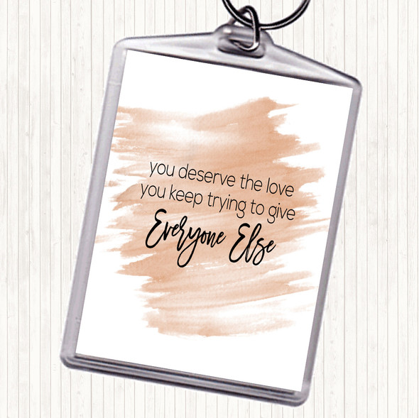 Watercolour You Deserve The Love Quote Bag Tag Keychain Keyring