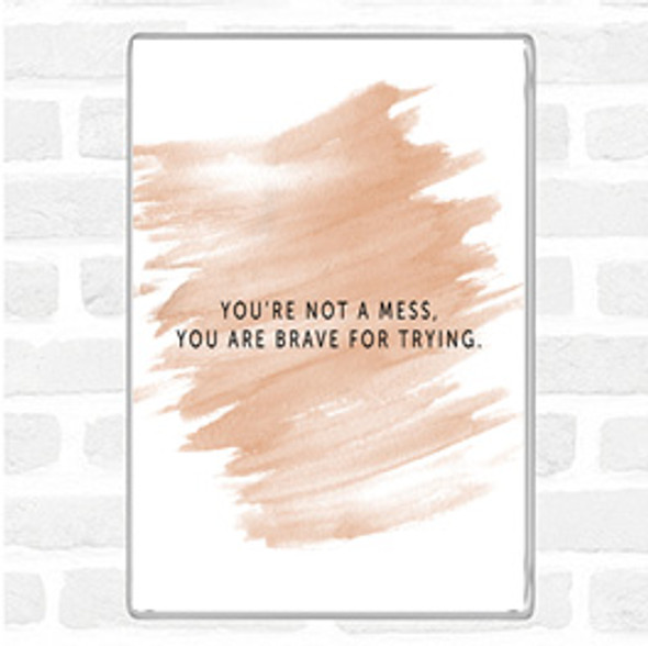 Watercolour Your Not A Mess Quote Jumbo Fridge Magnet