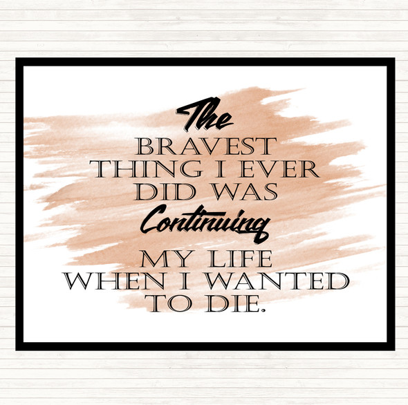 Watercolour Bravest Thing I Ever Quote Mouse Mat Pad