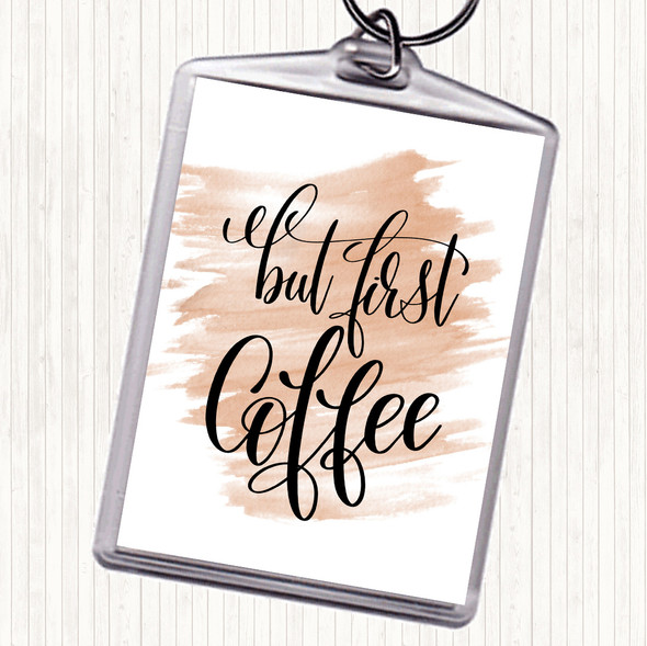 Watercolour But First Coffee Quote Bag Tag Keychain Keyring