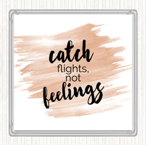 Watercolour Catch Flights Not Feelings Quote Drinks Mat Coaster