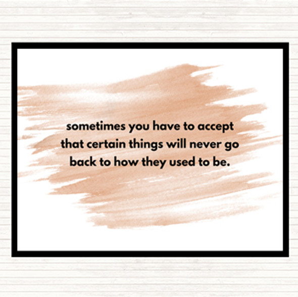 Watercolour Certain Things Will Never Go Back Quote Mouse Mat Pad