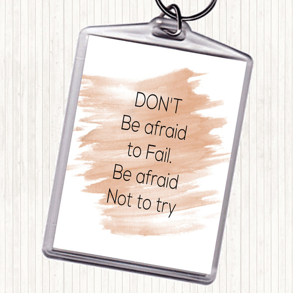 Watercolour Afraid Not To Try Quote Bag Tag Keychain Keyring