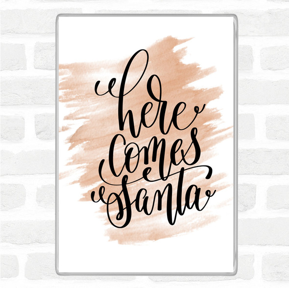 Watercolour Christmas Here Comes Santa Quote Jumbo Fridge Magnet