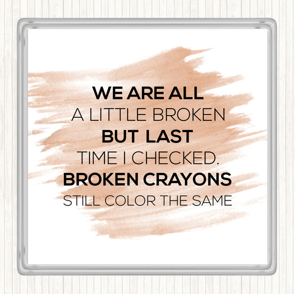 Watercolour All A Little Broken Quote Drinks Mat Coaster