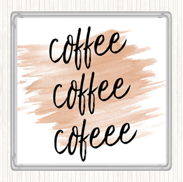 Watercolour Coffee Coffee Coffee Quote Drinks Mat Coaster