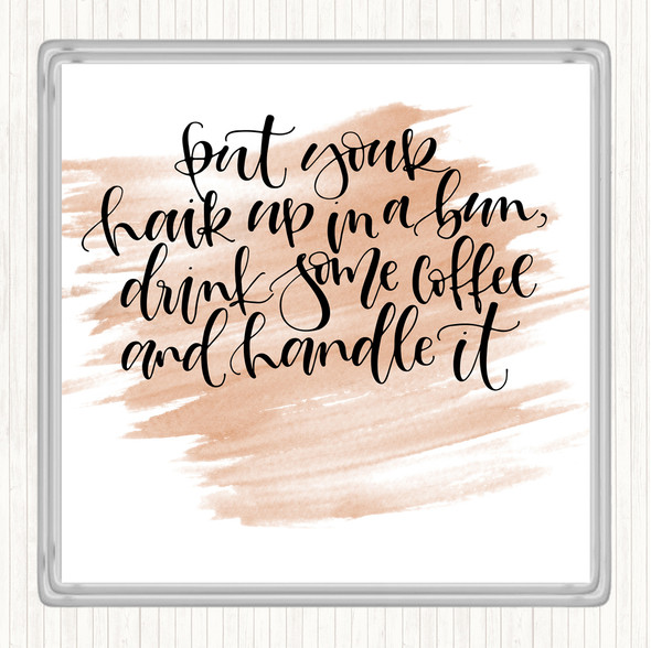Watercolour Coffee Hair Handle It Quote Drinks Mat Coaster