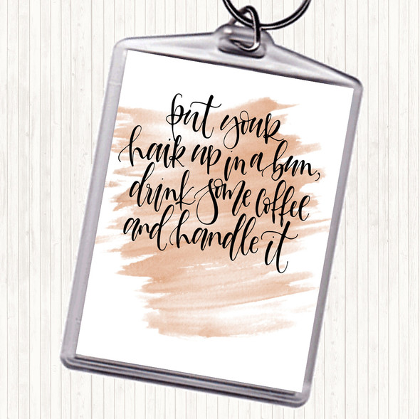 Watercolour Coffee Hair Handle It Quote Bag Tag Keychain Keyring