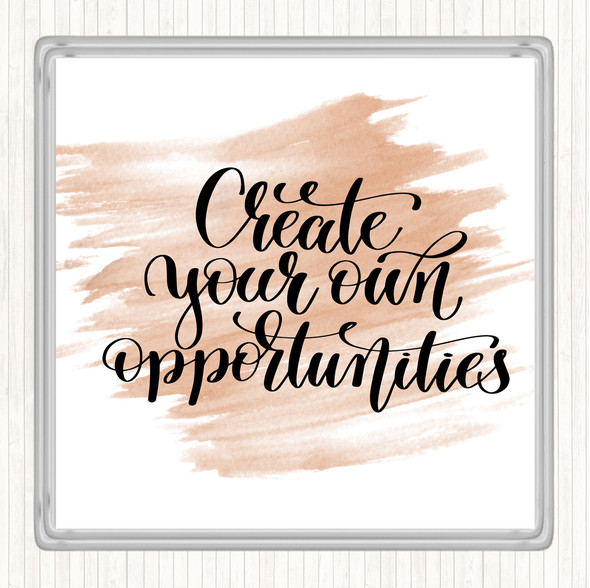 Watercolour Create Own Opportunities Quote Drinks Mat Coaster