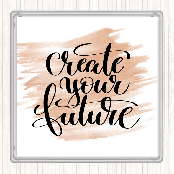 Watercolour Create Your Future Quote Drinks Mat Coaster