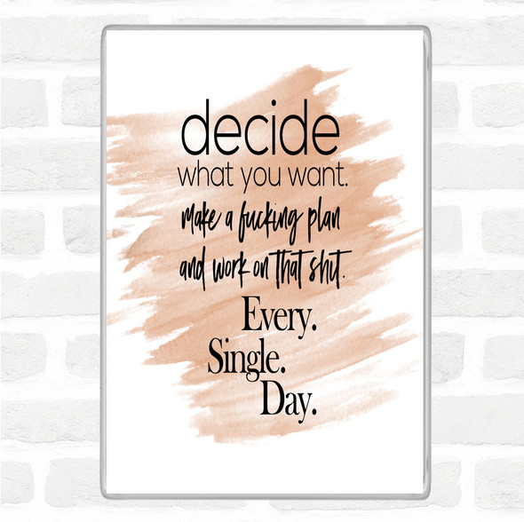 Watercolour Decide What You Want Quote Jumbo Fridge Magnet