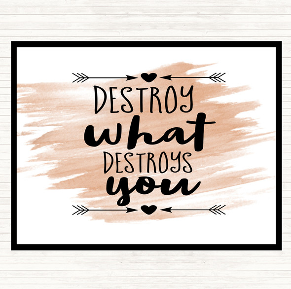 Watercolour Destroy What Destroys You Quote Dinner Table Placemat