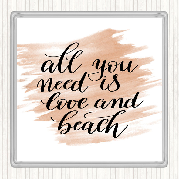 Watercolour All You Need Love And Beach Quote Drinks Mat Coaster