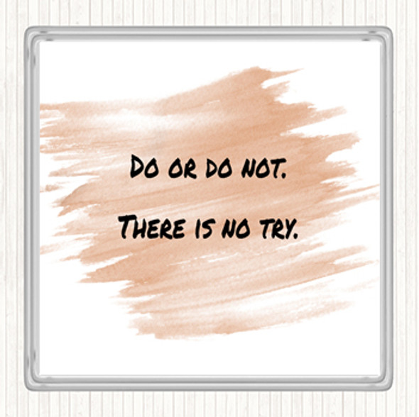 Watercolour Do Or Do Not Quote Drinks Mat Coaster