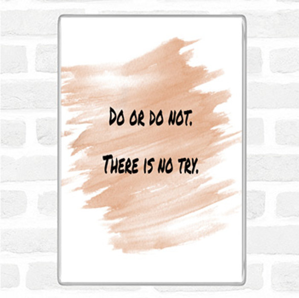 Watercolour Do Or Do Not Quote Jumbo Fridge Magnet