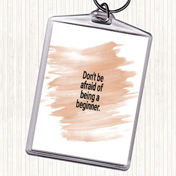 Watercolour Don't Be Afraid Of Being A Beginner Quote Bag Tag Keychain Keyring