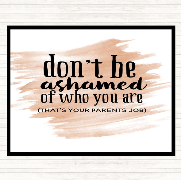 Watercolour Don't Be Ashamed Of Who You Are Quote Mouse Mat Pad