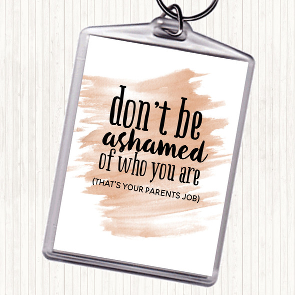 Watercolour Don't Be Ashamed Of Who You Are Quote Bag Tag Keychain Keyring