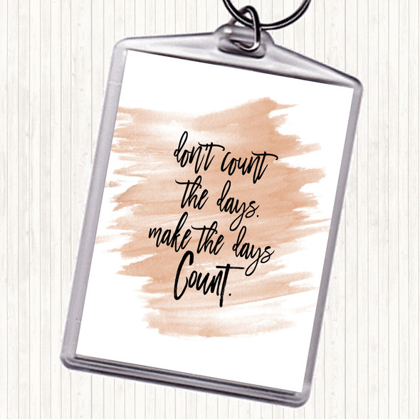 Watercolour Don't Count The Days Quote Bag Tag Keychain Keyring