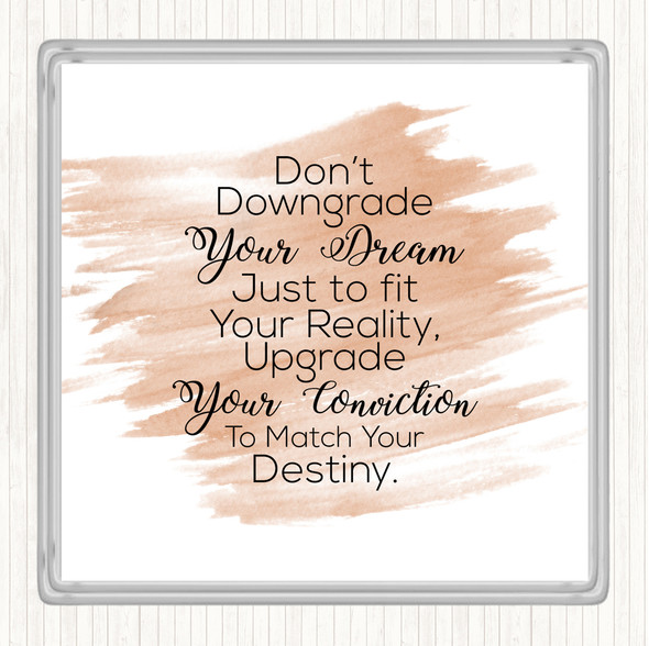 Watercolour Don't Downgrade Quote Drinks Mat Coaster