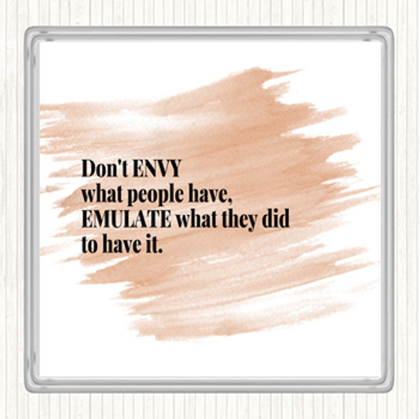 Watercolour Don't Envy What People Have Quote Drinks Mat Coaster