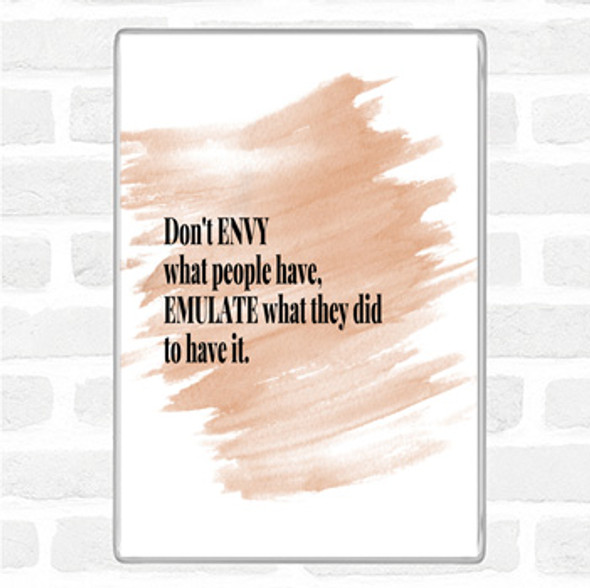 Watercolour Don't Envy What People Have Quote Jumbo Fridge Magnet