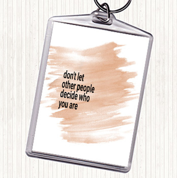 Watercolour Don't Let Other People Decide Who You Are Quote Bag Tag Keychain Keyring