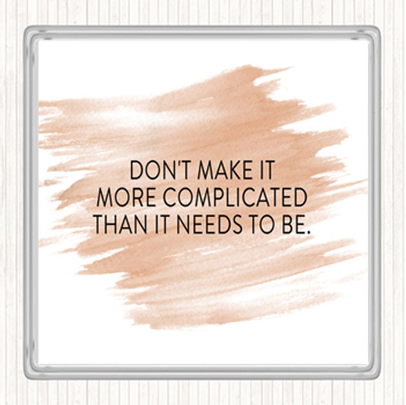 Watercolour Don't Make It More Complicated Quote Drinks Mat Coaster
